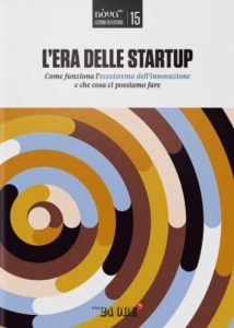 startup, lezioni di futuro, Nòva24, Il Sole 24 Ore, Luca De Biase, Giuditta Mosca